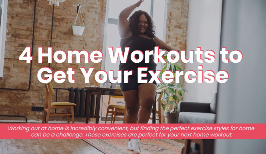 4 Home Workouts to Get Your Exercise - Neumann | Kelly Properties